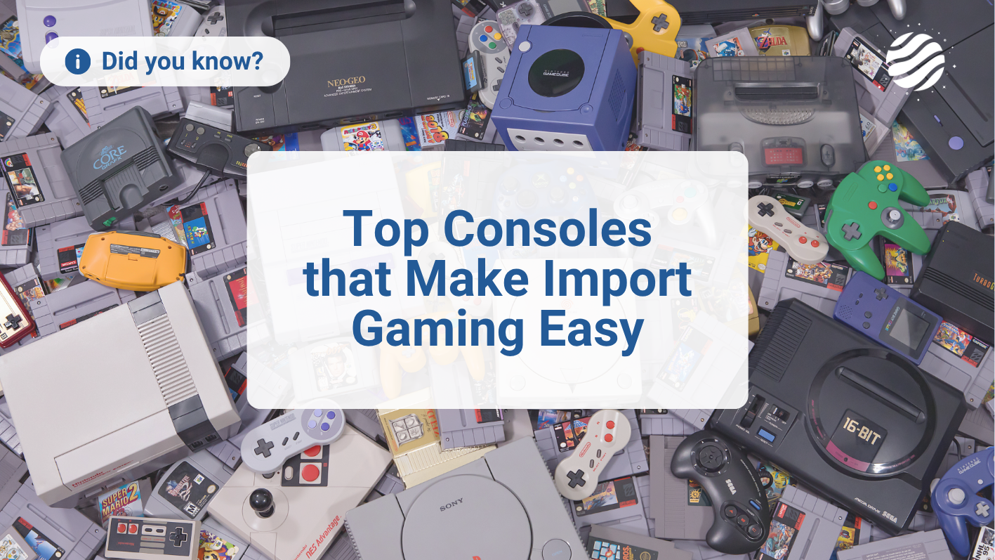 No Region? No Problem! The Best Consoles for Easy Import Gaming 🎮