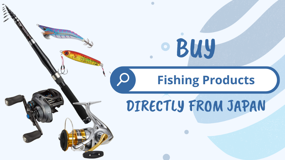 Buy fishing gear directly from Japan!