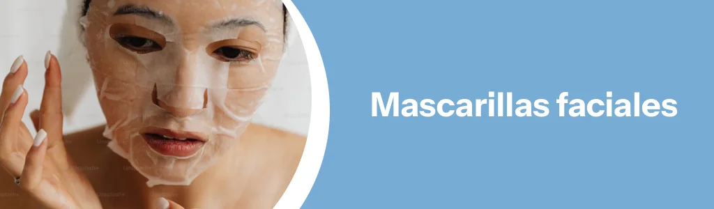 Paso 8: Mascarillas faciales