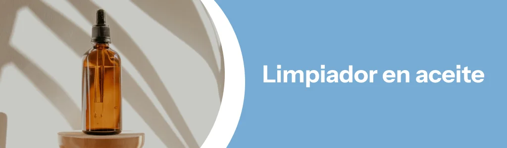 Paso 1a: Limpiador a base de aceite