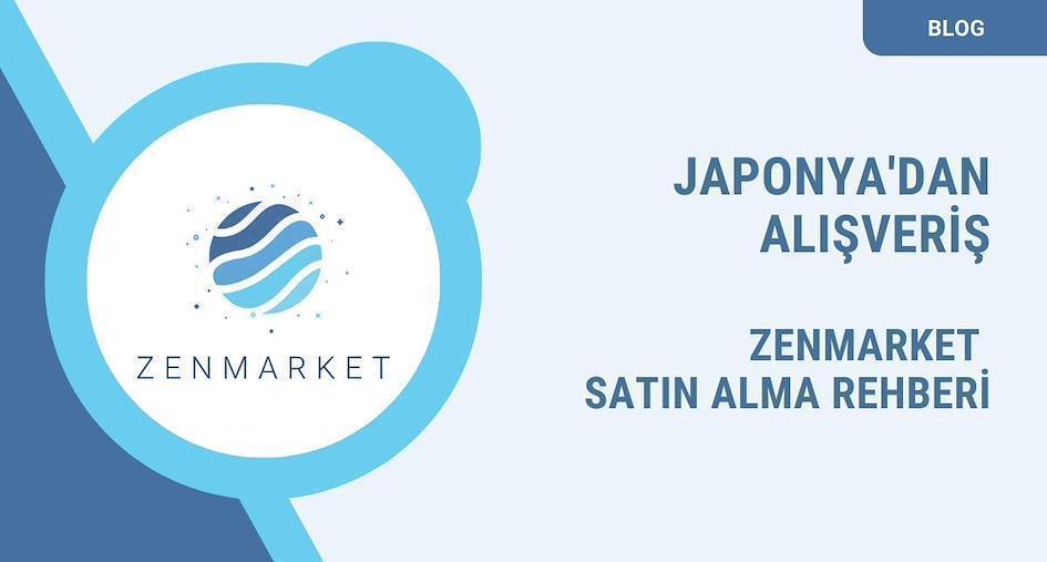ZenMarket-Japonya'dan Nasıl Alışveriş Yapılır?