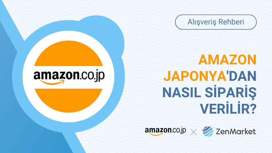 Amazon Japonya'dan Türkçe Sipariş Verme