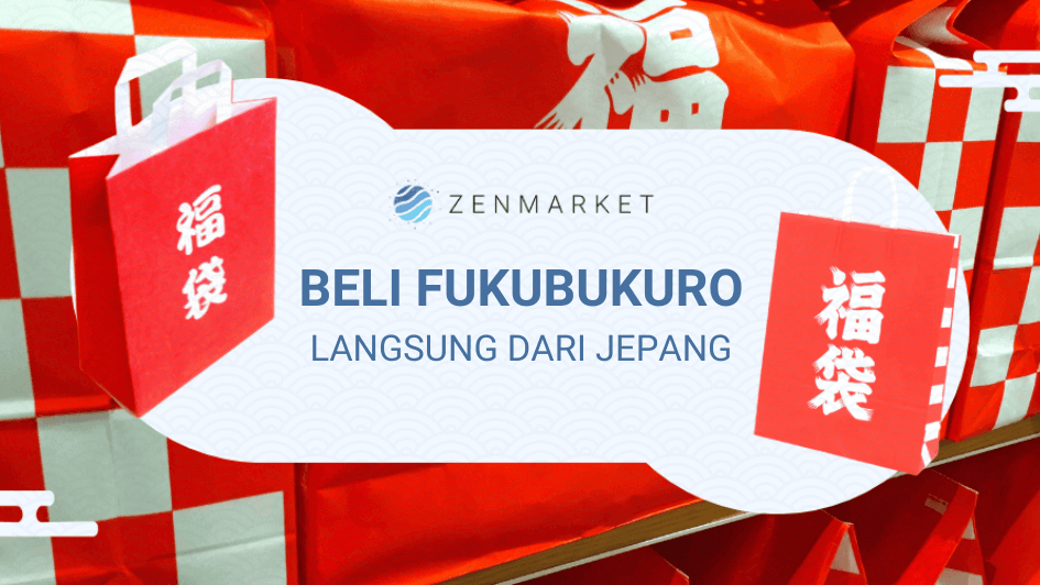 Fenomena Fukubukuro, Belanja “Lucky Bag” Penuh Kejutan ZenMarket.jp